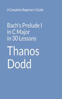 Bach's Prelude I in C Major in 30 Lessons: A Complete Beginner's Guide
