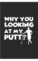 Why you looking at my putt?: 6x9 Mini Golf - lined - ruled paper - notebook - notes