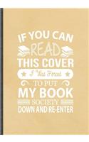 If You Can Read This Cover I Was Forced to Put My Book Down and Re-Enter