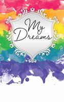 Rainbow Watercolor Dream Book with Floral Modern Design: Blank Dream notebook, journal, diary, with prompts for entering your dreams