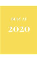 Busy AF 2020: Yellow Minimalist 2020 Organizer; Monthly and Weekly 2020 Planner Journal(2020 Planners & Organizers)
