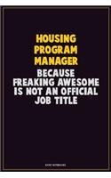 Housing Program Manager, Because Freaking Awesome Is Not An Official Job Title