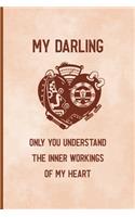 My Darling Only You Understand The Inner Workings Of My Heart