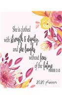 2020 Planner She Is Clothed With Strength & Dignity, And She Laughs Without Fear Of The Future Proverb 31: 25: 2020 Weekly And Monthly Planner, January To December Agenda, Organizer, Diary