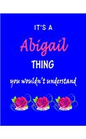 It's A Abigail Thing You Wouldn't Understand