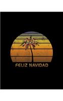 Feliz Navidad: Christmas Journal Notebook With Retro Mexican Sunset. Complete Shopping Organizer Holiday Food Meal Party Planner Budget Expense Tracker With Soft C