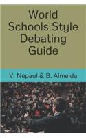 World Schools Style Debating Guide