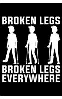 Broken Legs Broken Legs Everywhere: Lined A5 Notebook for Broken Leg