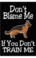Don't Blame Me If You Don't Train Me