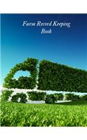 Farm Record Keeping Book: Farm Management Record Keeping Book, Farmers Ledger Book, Equipment Livestock Inventory Repair Log, Income & Expense Note Book