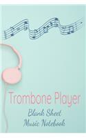 Trombone Player Blank Sheet Music Notebook