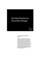 An Introduction to Arch Dam Design