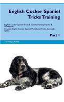 English Cocker Spaniel Tricks Training English Cocker Spaniel Tricks & Games Training Tracker & Workbook. Includes: English Cocker Spaniel Multi-Level Tricks, Games & Agility. Part 1