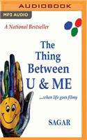 Thing Between U & Me