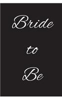 Bride to Be: Gift for Bride and Future Wife - Blank Lined Journal (6x9)