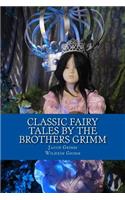 Classic Fairy Tales by the Brothers Grimm