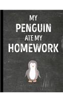 My Penguin Ate My Homework: Notebook Journal Diary for Kids Students - Chalkboard Style - Large 8.5x11 Lined Ruled School Composition Book for Writing & Journaling