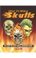 How to Draw Skulls: The Step-By-Step Skull Drawing Book