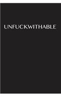 Unfuckwithable