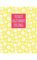 Totally Legitimate Feelings