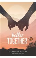 Better Together