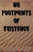 No Footprints of Existence