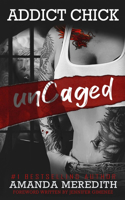 Addict Chick Uncaged