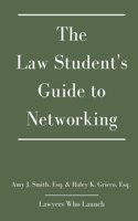 Law Student's Guide to Networking