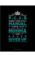 Pcos Doesn't Come with a Manual It Comes with a Momma Who Never Gives Up: Unruled Composition Book