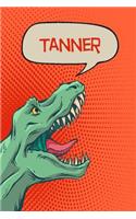 Tanner: Personalized Dino Handwriting Practice Paper for Kids Notebook with Dotted Lined Sheets for K-3 Students 120 Pages 6x9