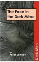 The Face in the Dark Mirror