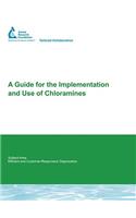 A Guide for the Implementation and Use of Chloramines