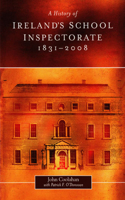 A History of Ireland's School Inspectorate, 1831-2008