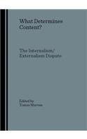 What Determines Content? the Internalism/Externalism Dispute