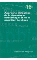 Approche Dialogique de La Dynamique Epistemique Et de La Condition Juridique
