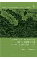Fundamental Rights in EU Internal Market Legislation: (Modern Studies in European Law)