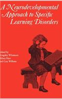 Neurodevelopmental Approach to Specific Learning  Disorders