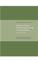 Roger Fry's Journey from the Primitives to the Post-impressionists: Watson Gordon Lecture 2006