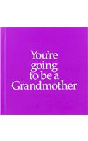 YGTBGM You're Going to be a Grandmother