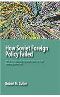 How Soviet Foreign Policy Failed