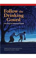 Follow the Drinking Gourd: Come Along the Underground Railroad