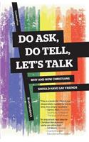 Do Ask, Do Tell, Let's Talk