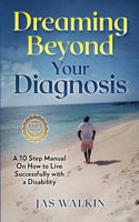 Dreaming Beyond Your Diagnosis