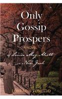 Only Gossip Prospers