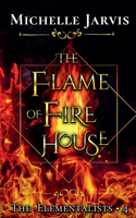Flame of Fire House