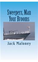 Sweepers, Man Your Brooms