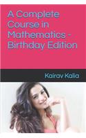A Complete Course in Mathematics - Birthday Edition