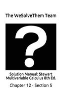 Solution Manual: Stewart Multivariable Calculus 8th Ed.: Chapter 12 - Section 5