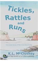 Tickles, Rattles and Runs