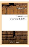 La Maîtresse Anonyme: (Litterature)